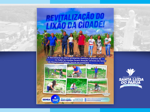 Secretaria do Meio Ambiente e Equinox Gold realizam plantio de árvores em ação conjunta no lixão da cidade